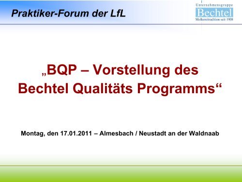 Vorstellung des Bechtel Qualitäts-Programms - Bayern