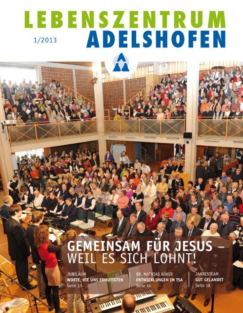 1 / 2013: Gemeinsam für Jesus - Lebenszentrum Adelshofen