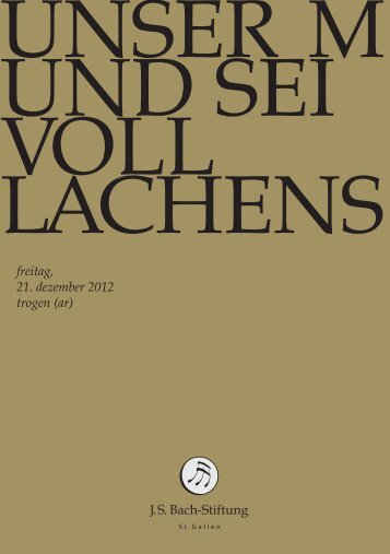 freitag, 21. dezember 2012 trogen (ar) - J. S. Bach-Stiftung