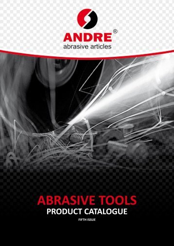 ABRASIVE TOOLS - andre abrasive articles
