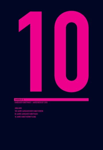 10JAHRBUCH 8 AARGAUER KUNSTHAUS / JAHRESBERICHT ...