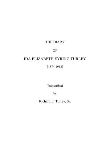 The Diary of Ida Elizabeth Eyring Turley, Text - Turley-eyring.org