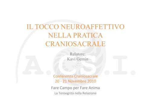 Kavi Gemin, Il Tocco Neuroaffettivo