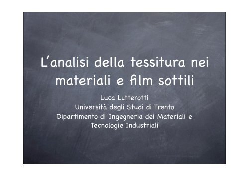 L'analisi della tessitura nei materiali e film sottili - Università di Trento