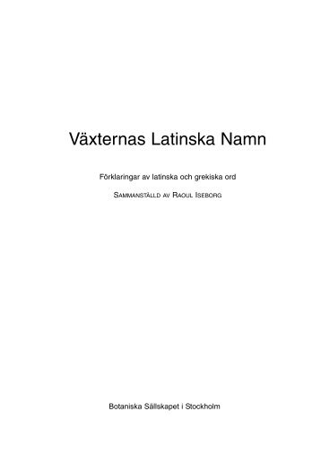 Växternas latinska namn (pdf) - Botaniska sällskapet i Stockholm