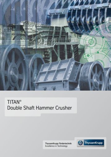 TITAN® Double Shaft Hammer Crusher - ThyssenKrupp ...