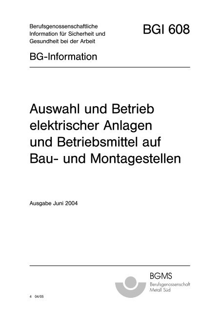 BGI 608 Auswahl und Betrieb elektrischer Anlagen und ... - BGHM