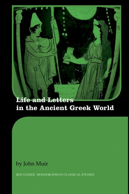 Life And Letters In The Ancient Greek World Life And Letters In The Ancient Greek World