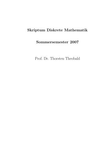 Skriptum Diskrete Mathematik Sommersemester 2007 Prof. Dr ...