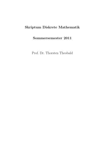 Skriptum Diskrete Mathematik Sommersemester 2011 Prof. Dr ...