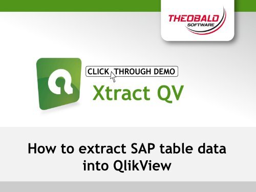 How to extract SAP table data into QlikView - Theobald Software ...