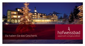 Da haben Sie das Geschenk. - Hotel Hof Weissbad