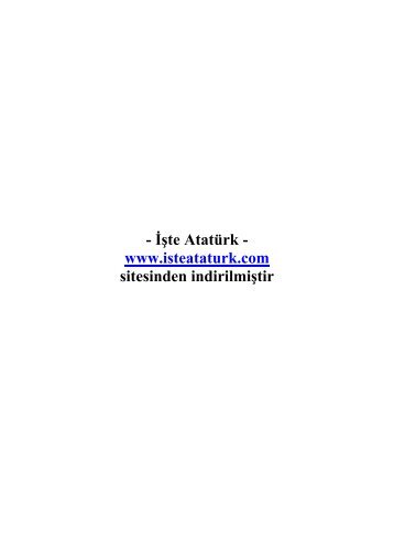 - Ġşte Atatürk - www.isteataturk.com sitesinden indirilmiştir