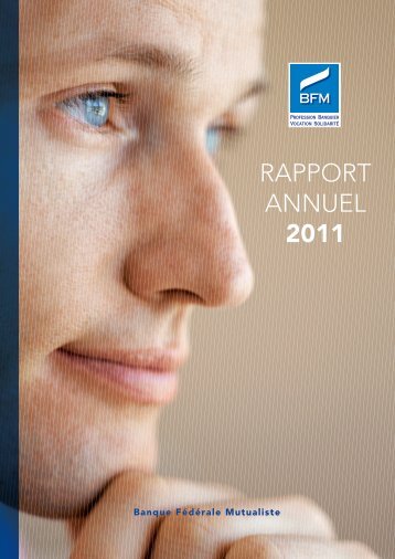 Rapport Annuel 2011 - Banque Fédérale Mutualiste (BFM)
