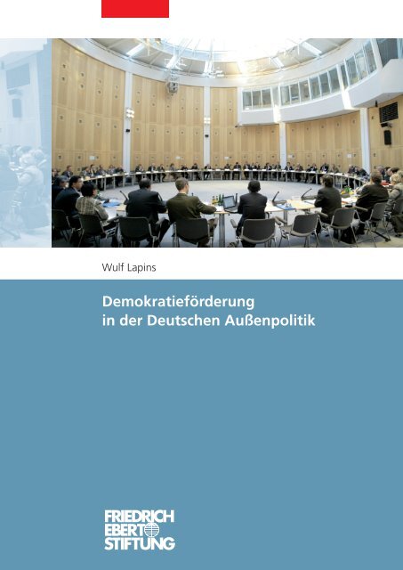 Demokratieförderung in der Deutschen Außenpolitik - Bibliothek der ...
