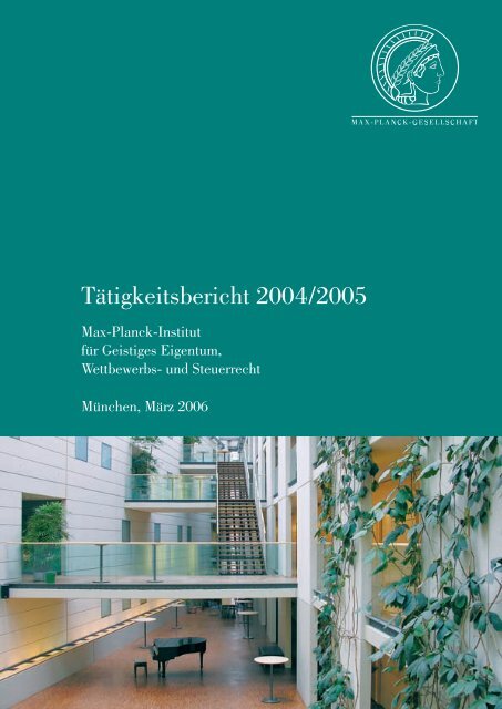 Tätigkeitsbericht 2004/2005 - Max-Planck-Institut für Immaterialgüter ...