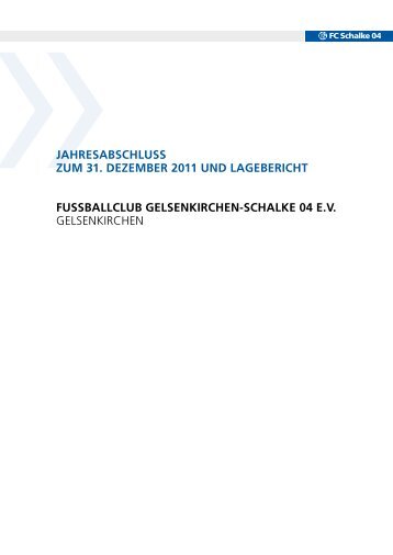 Jahresabschluss zum 31. Dezember 2011 unD ... - FC Schalke 04