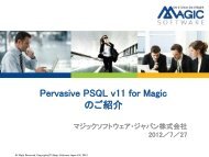 Pervasive PSQL v11 for Magic のご紹介 - Magic Software Enterprises