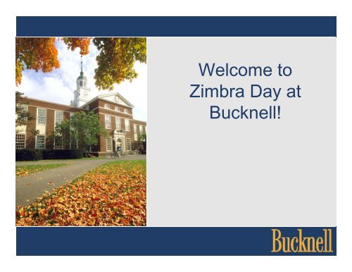Welcome to Zimbra Day at Bucknell! - Bucknell University