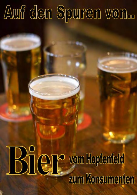 Auf den Spuren von… Bier – Vom Hopfenfeld zum Konsumenten