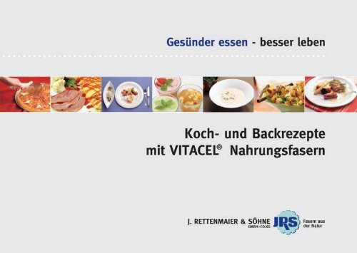 Koch- und Backrezepte mit VITACEL Nahrungsfasern - JRS