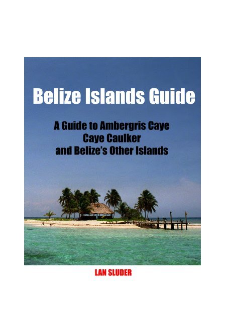 Belize Islands Guide 2011