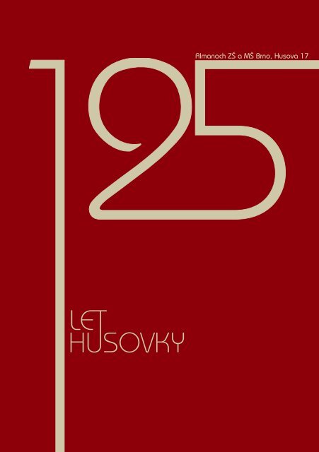 Almanach k 125. výročí školy - ZŠ a MŠ Husova 17, Brno