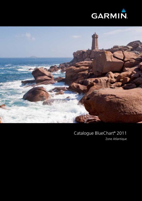 Catalogue BlueChart® 2011 - Garmin