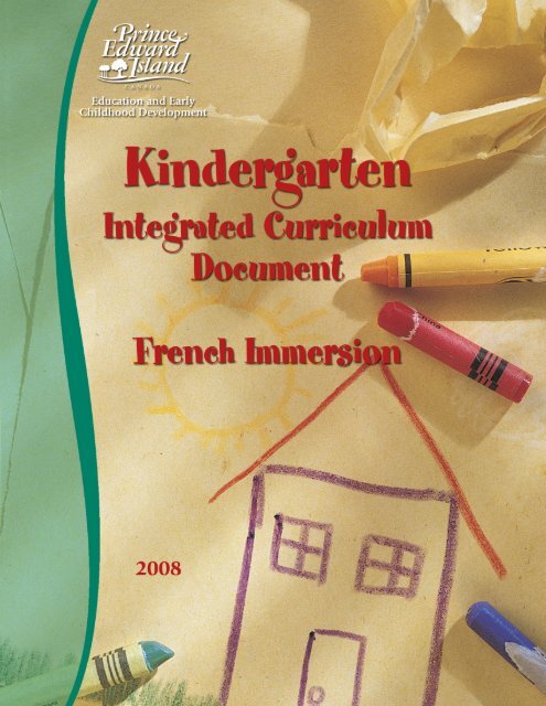 Kindergarten French Immersion Integrated Curriculum Document Kindergarten French Immersion Integrated Curriculum Document