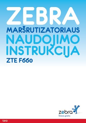 ZTE F660 - Internetas ZEBRA
