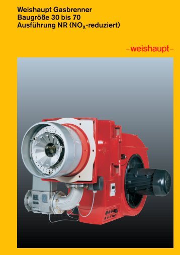 Weishaupt Gasbrenner Baugröße 30 bis 70 Ausführung NR (NOX ...