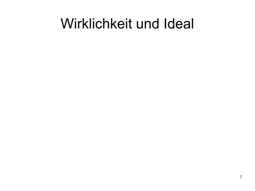 02 Ideal und Wirklichkeit 1