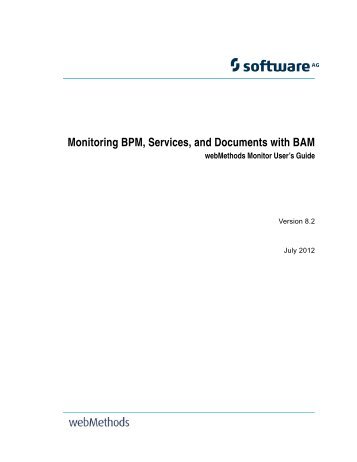 Monitoring BPM, Services, and Documents with BAM - Software AG ...