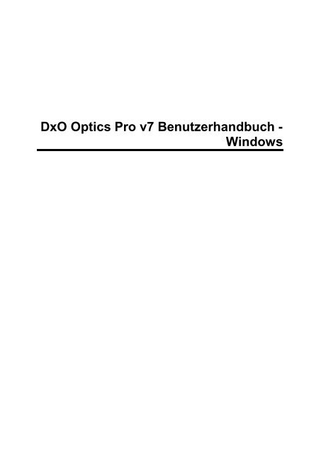 DxO Optics Pro v7 Benutzerhandbuch - Windows - DxO Labs