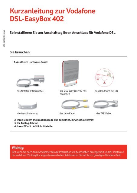 Kurzanleitung zur Vodafone DSL-EasyBox 402 Sie brauchen