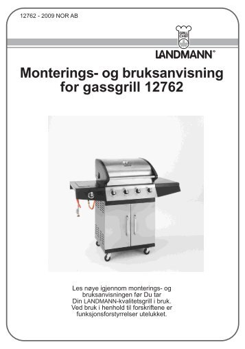 Monterings- og bruksanvisning for gassgrill 12762 - Landmann ...