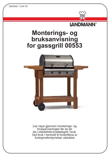 Monterings- og bruksanvisning for gassgrill 00553 - Landmann ...