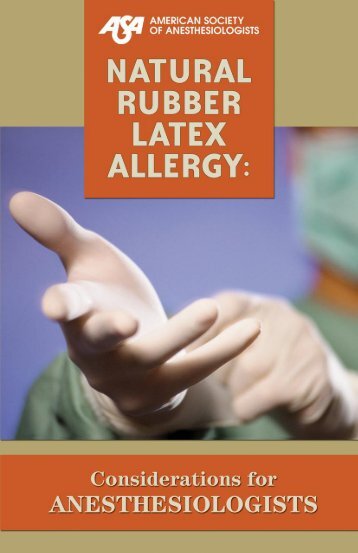 Natural Rubber Latex Allergy - American Society of Anesthesiologists
