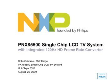 PNX85500 – Single Chip LCD TV System with ... - Hot Chips