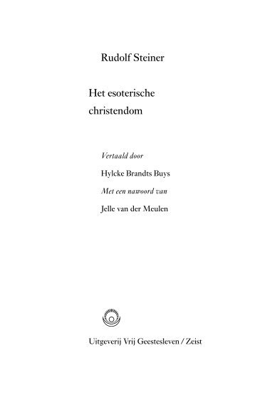 —–Rudolf Steiner Het esoterische christendom - Uitgeverij Christofoor