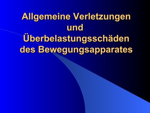 Allgemeine Verletzungen und Uberbelatungsschäden