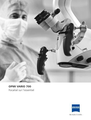 OPMI VARIO 700 Focalisé sur l'essentiel - Carl Zeiss Meditec AG