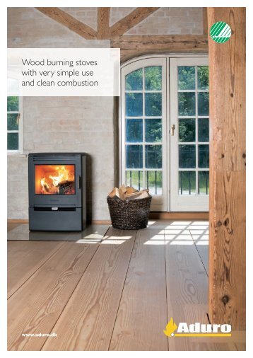 Wood burning stoves with very simple use and clean ... - Aduro