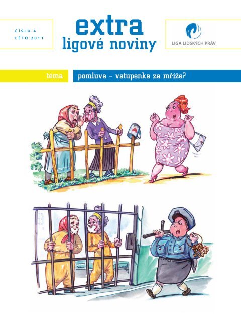EXTRA ligové noviny | číslo 4 | léto 2011 | Pomluva - vstupenka za mříže?