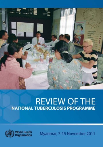 Review of the National Tuberculosis Programme, Myanmar, 7