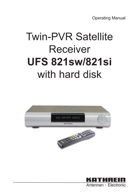 9362858a, Operating Manual Twin-PVR Satellite Receiver UFS 821 ...