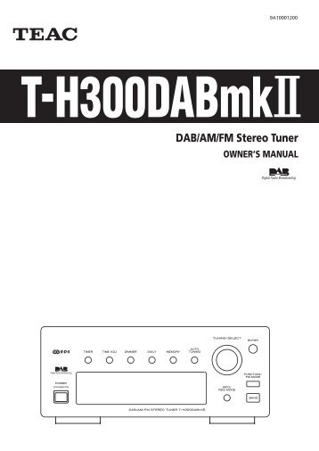 DAB/AM/FM Stereo Tuner OWNER'S MANUAL - TEAC Europe GmbH