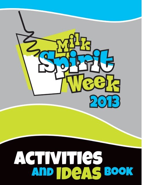 Milk Spirit Week Activities and Ideas Book. - Dairy Farmers of Manitoba