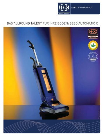DAS ALLROUND TALENT FÜR IHRE BÖDEN: SEBO AUTOMATIC X