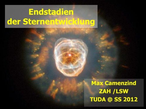 Endstadien der Sternentwicklung: Weisse Zwerge, Neutronensterne ...